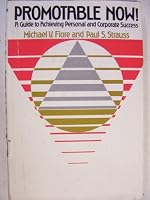 Promotable now!: A guide to achieving personal and corporate success : third force psychology for young managers on the way up and the executives who must develop them 0471259055 Book Cover