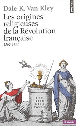 Les origines religieuses de la Révolution française (1560-1791)