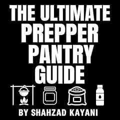 The Ultimate Prepper Pantry Guide Audiobook By Shahzad Kayani cover art
