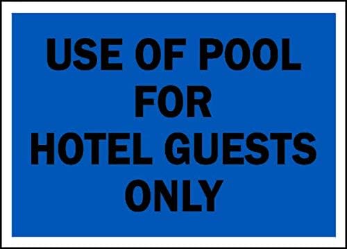 Traffic & Warehouse Signs - Use of Pool for Hotel Guests Only Sign 18 x 24 Aluminum Sign Street Weather Approved Sign 0.04 Thickness - 1 Sign