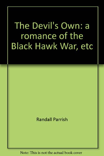 The devil's own: A romance of the Black Hawk War B00087PNH0 Book Cover