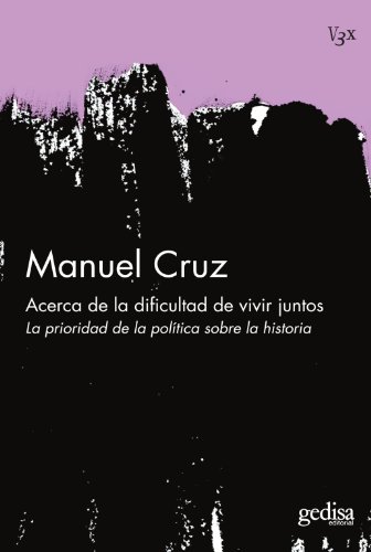 Portada de Acerca de la Dificultad de Vivir Juntos: La Prioridad de la Polit Ica