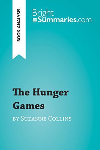 The Hunger Games by Suzanne Collins (Book Analysis): Detailed Summary, Analysis and Reading Guide (BrightSummaries.com) (English Edition) The Hunger Games by Suzanne Collins (Book Analysis): Detailed Summary, Analysis and Reading Guide (BrightSummaries.com) (English Edition)