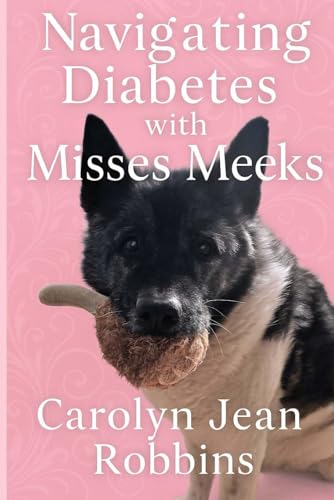 Navigating Diabetes with Misses Meeks: A Journey of Love, Hope, and Care for a Dog with Diabetes