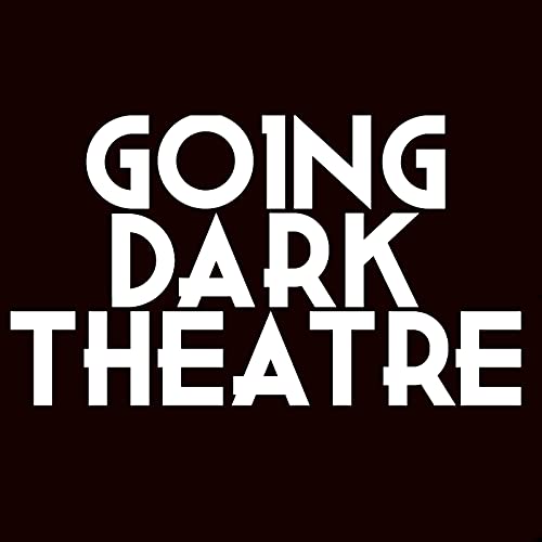 Going Dark Theatre Podcast Por goingdarktheatre arte de portada