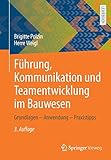 polzinger parkett  Führung, Kommunikation und Teamentwicklung im Bauwesen: Grundlagen – Anwendung – Praxistipps