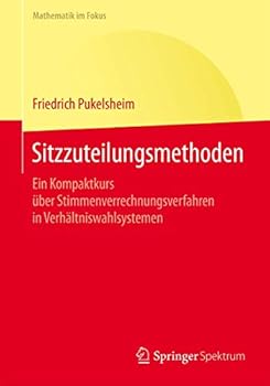 Paperback Sitzzuteilungsmethoden: Ein Kompaktkurs Über Stimmenverrechnungsverfahren in Verhältniswahlsystemen [German] Book