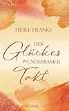 Cover zum Buch Des Glückes wundersamer Takt