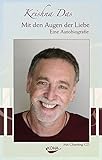  Mit den Augen der Liebe - Eine Autobiografie