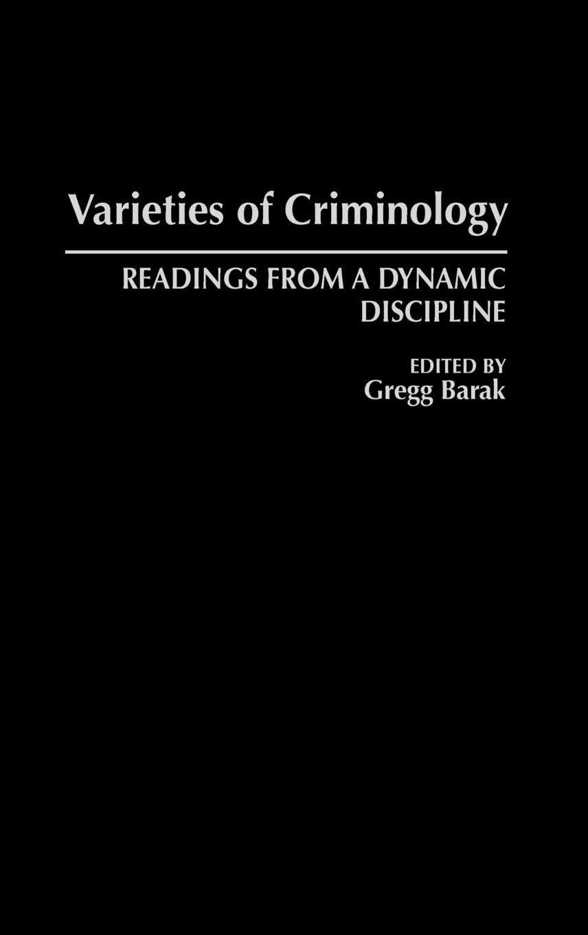 Varieties of Criminology: Readings from a Dynamic Discipline (Praeger Series in Criminology and Crime Control Policy)