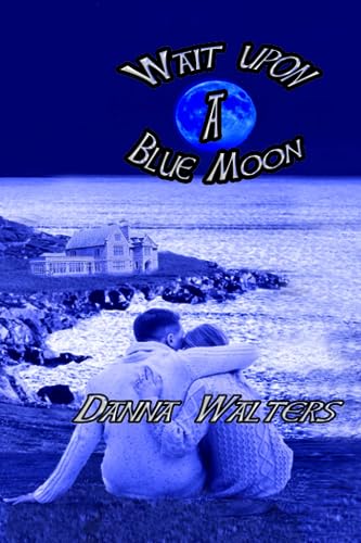 Wait Upon A Blue Moon