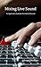 Mixing Live Sound: An Application Guide for the Audio Technician