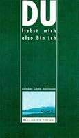 Du liebst mich also bin ich 3775114319 Book Cover