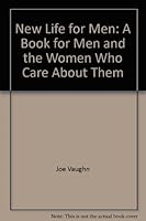 New life for men: A book for men and the women who care about them 0806621141 Book Cover