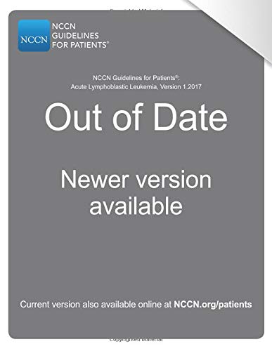 NCCN Guidelines for Patients®: Acute Lymphoblastic Leukemia, Version 1. ...