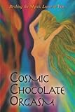 Cosmic Chocolate Orgasm