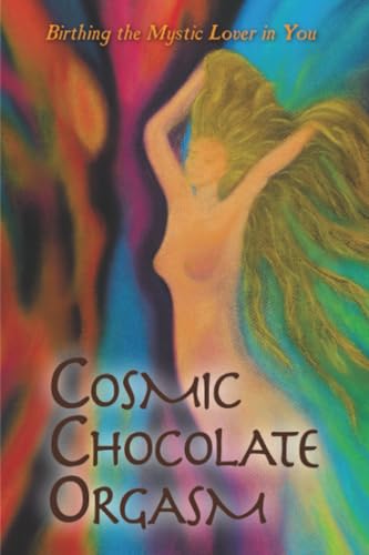 Cosmic Chocolate Orgasm