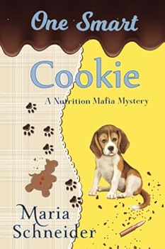 One Smart Cookie: A Nutrition Mafia Mystery - Book #2 of the A Nutrition Mafia Mystery