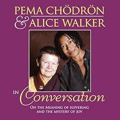 Pema Chodron and Alice Walker in Conversation Audiolibro Por Alice Walker, Pema Ch&ouml;dr&ouml;n arte de portada
