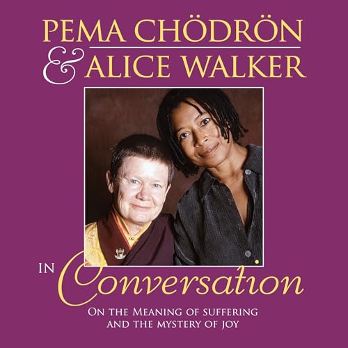 Pema Chodron and Alice Walker in Conversation cover art