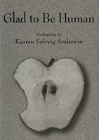 Glad to Be Human: Meditations 1558964045 Book Cover