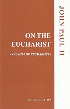 On The Eucharist in Its Relationship To The Church