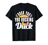 Duck You You Ducking Duck Funny Duck Pun Design