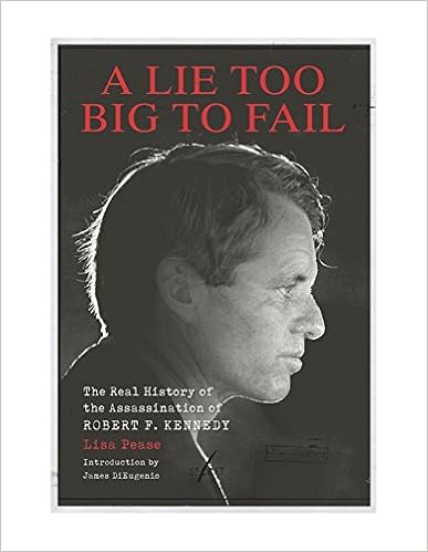 A Lie Too Big to Fail: The Real History of the Assassination of Robert F. Kennedy book cover