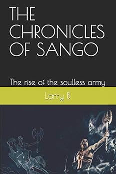 The Chronicles of Sango: The Rise of the Soulless Army