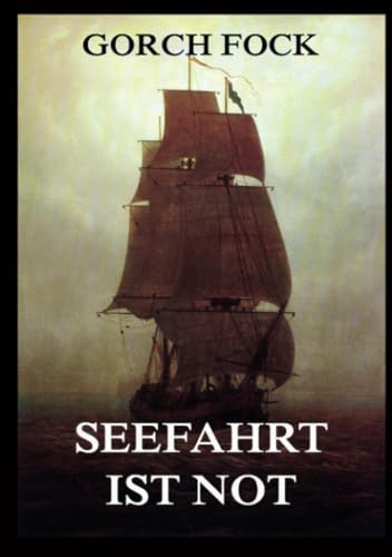 Seefahrt ist Not: Geschichten von der See, die Leben nimmt, aber auch gibt.