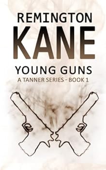 YOUNG GUNS - A Tanner Short Story - Book #1 of the Young Guns