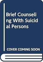 Brief Counseling With Suicidal Persons 0669040908 Book Cover