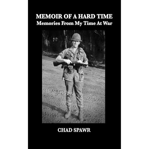 Memoir of a Hard Time: Memories from my Time at War by C. V. (Chad) Spawr episode artwork