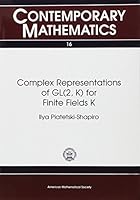 Complex Representations of Gl(2, K) for Finite Fields K 0821850199 Book Cover