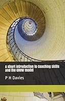 A short introduction to Coaching Skills and the GROW model 1519082207 Book Cover