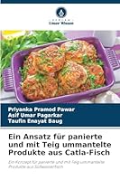 Ein Ansatz für panierte und mit Teig ummantelte Produkte aus Catla-Fisch (German Edition) 6209020569 Book Cover