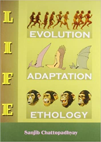 Life Evolution Adaptation Ethology [Paperback] Dr. S. Chattopadhyay