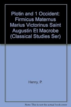 Hardcover Plotin et l' Occident: Firmicus Maternus Marius Victorinus Saint Augustin Et Macrobe (Classical Studies Ser) Book
