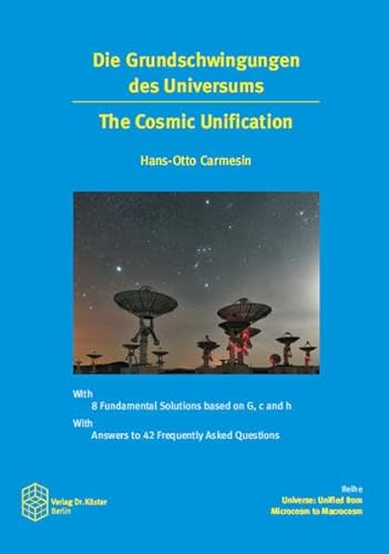 Die Grundschwingungen des Universums: The Cosmic Unification (Universe: Unified from Microcosm to Macrocosm: Die Grundschwingungen des Universums)