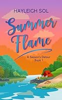 Summer Flame: A Second Chance Romantic Comedy (A Season's Detour, Book 1) B0BM3Q488Z Book Cover