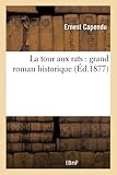 capendu 11700  La tour aux rats : grand roman historique