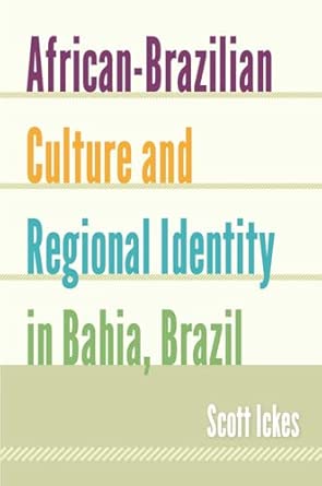 African-Brazilian Culture and Regional Identity in Bahia, Brazil book cover