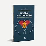 Depressão e Transtorno Bipolar: A complexidade das doenças afetivas