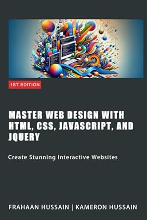 Master Web Design with HTML, CSS, JavaScript, and jQuery: Create ...