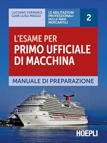  L\'esame per primo ufficiale di macchina. Manuale di preparazione