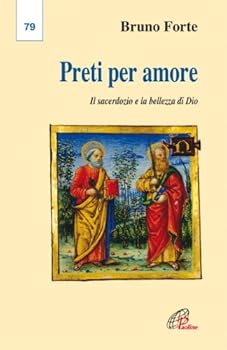 Paperback Preti per amore. Il sacerdozio e la bellezza di Dio [Italian] Book
