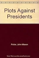 Plots Against Presidents 0839211783 Book Cover