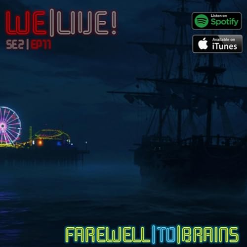 Season Two | E11 - Farewell to Brains