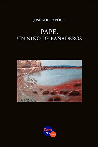 PAPE: Un niño de Bañaderos (Nuevos Escritores Canarios)