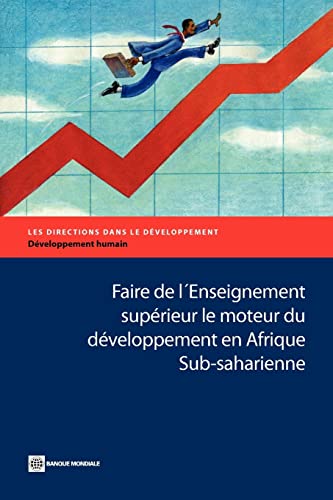 Faire de l'Enseignement supérieur le moteur du développement en Afrique Sub-saharienne (Directions in Development - Human Development)